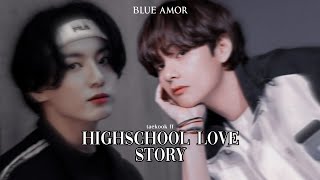 taekook ff  Highschool Love Story [upl. by Harriette]