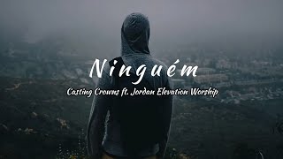 Nobody  Casting Crowns ft Elevation worship tradução [upl. by Libna]