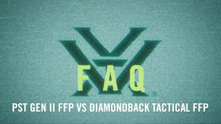 PST™ Gen II FFP VS Diamondback® Tactical FFP [upl. by Bonns]