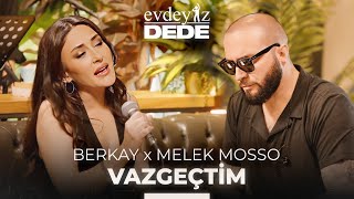 Vazgeçtim Akustik  Berkay amp Melek Mosso  Evdeyiz Dede [upl. by Lidia180]