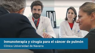 Inmunoterapia y cirugía para el cáncer de pulmón Cancer Center Clínica Universidad de Navarra [upl. by Bihas]