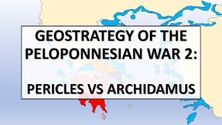 Geostrategy of the Peloponnesian War 2 Pericles vs Archidamus [upl. by Sidwell]