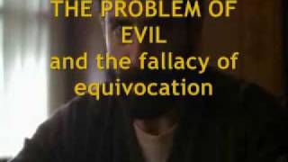 THE PROBLEM OF EVIL and the fallacy of equivocation [upl. by Nilyaj99]