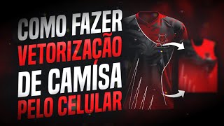 COMO FAZER VETORIZAR CAMISA JERSEY PELO CELULAR ANDROID PS TOUCH TUTORIAL VETORIZAÇÃO [upl. by Gustafsson306]