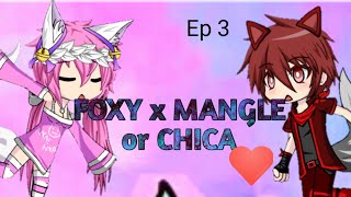 Foxy X Mangle or Chica  ep 3  gacha studio [upl. by Astra894]