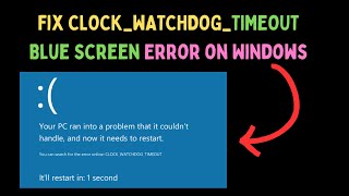 How to Fix CLOCKWATCHDOGTIMEOUT Blue Screen Error on Windows 11 [upl. by Anilram294]