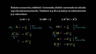 Lin yhtälöryhmä matriisitulona  ratkaise x käänteismatriisilla [upl. by Ailalue608]