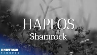 Shamrock  Haplos Official Lyric Video [upl. by Acinomaj915]