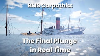 RMS Carpathia – The Final Plunge in Real Time  106th Anniversary [upl. by Nesline]