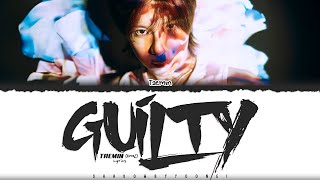 TAEMIN 태민 Guilty Lyrics Color Coded HanRomEng  ShadowByYoongi [upl. by Bj]