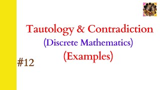 12 Tautology Example  Contradiction Example Tautology and Contradiction in Discrete Mathematics [upl. by Marena]