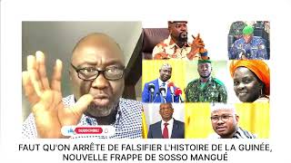 FAUT QUON ARRÊTE DE FALSIFIER LHISTOIRE DE LA GUINÉE NOUVELLE FRAPPE DE SOSSO MANGUÉ [upl. by Eicak]