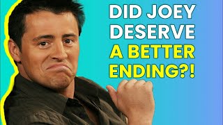 Why Joey Tribbiani Deserves SO MUCH Better Ending in Friends 🍿OSSA Movies [upl. by Doownyl]