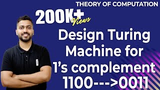 Lec61 Turing Machine for 1s Complement  Transition Table amp Diagram [upl. by Anaiq]