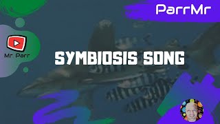 Symbiosis Song [upl. by Hartill]