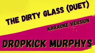 DROPKICK MURPHYS ✴ THE DIRTY GLASS DUET ✴ KARAOKE INSTRUMENTAL PMK [upl. by Ellednek850]