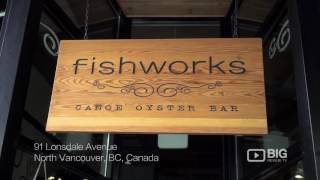 Fishworks Canoe Oyster Bar Restaurant in North Vancouver BC serving Seafood and Wine [upl. by King]