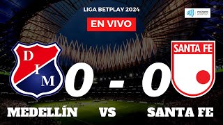 MEDELLIN VS SANTA FE 10 FEB 2024  LIGABETPLAY 1  NARRA EL PAISITA DE ORO MUNERA EASTMAN [upl. by Hum]