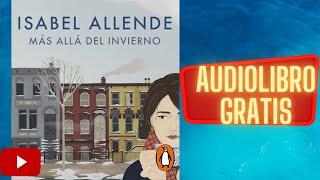 Más allá del invierno Isabel Allende audiolibro gratis completo voz humana real [upl. by Yelnik756]