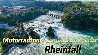 Motorradtour Allgäu Schwarzwald und Schweiz Rheinfall bei Schaffhausen [upl. by Lumbye432]