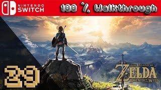 The Legend Of Zelda Breath Of The Wild  100 Walkthrough Part 29 100 Guide All Collectibles [upl. by Uis]