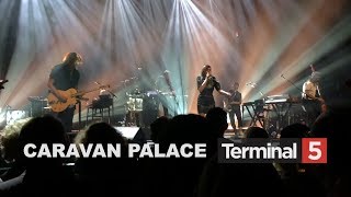 Caravan Palace at Terminal 5  1  quotComicsquot quotWonderlandquot quotPlumequot [upl. by Papke]