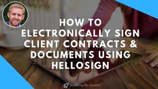 How To Electronically Sign Client Contracts amp Documents Using HelloSign [upl. by Monjo]