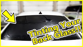 How To Tint Your Back Glass Window 2019 [upl. by Keyes160]