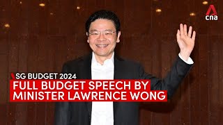 Budget 2024 Full speech by Minister Lawrence Wong [upl. by Eimas]