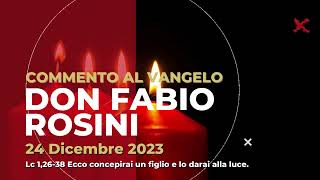 don Fabio Rosini  Commento al Vangelo di domenica 24 Dicembre 2023 [upl. by Achilles128]