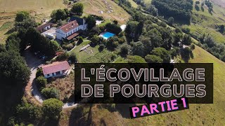 LECO VILLAGE DE POURGUES le collectif qui fonctionne vraiment  partie 1 [upl. by Aneetsirk769]