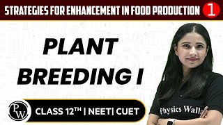 Strategies for Enhancement in Food Production 01  Plant Breeding  Pure English  12thNEETCUET [upl. by Clothilde523]