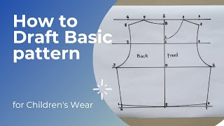 How to Draft Basic Pattern For Childrens Wear [upl. by Proffitt]