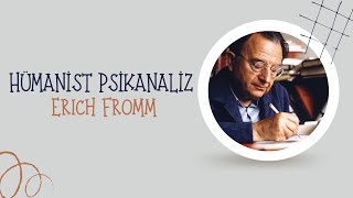 Hümanist Psikanaliz Erich Fromm [upl. by Tamra495]