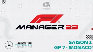 F1 Manager 23  FRPC  Mercedes avec Nextox   S1  GP7 Monaco [upl. by Laddie]