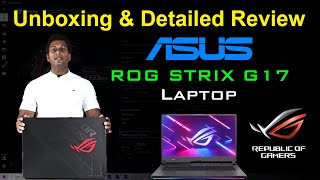 Asus ROG Strix G17 Laptop Unboxing and Detailed Review [upl. by Tilagram]