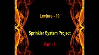 fire course  Lecture 10  Fire Sprinkler Systems Project Part1 [upl. by Nazler850]