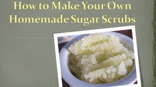 How to make homemade sugar scrubs at home [upl. by Nielson]