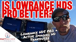 IS THE NEW LOWRANCE HDS PRO BETTER [upl. by Hewart]