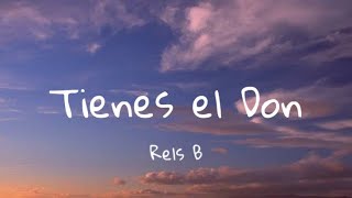 Tienes el Don  Rels B Letra [upl. by Alakcim921]