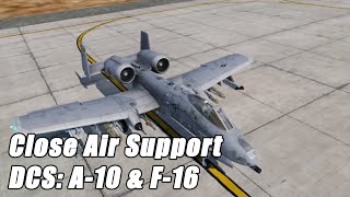 DCS Close Air Support in the A10 And F16 [upl. by Cailean]