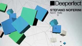 Stefano Noferini  Next Time Rafa Barrios Remix Deeperfect [upl. by Ahseen]