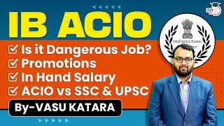 IB ACIO Exam 2023 Complete Details  Job Profile Eligibility Salary Syllabus  StudyIQ IAS [upl. by Sachiko]