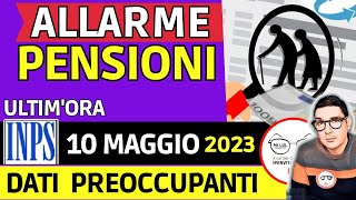 INPS ⚠️ PENSIONI ➜ ARRIVANO I NUOVI DATI PREOCCUPANTI PREVIDENZA ITALIANA 📄 MESSAGGIO 10 MAGGIO 2023 [upl. by Hannala]