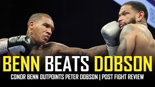 CONOR BENN OUTPOINTS PETER DOBSON BUT FAILS TO SHINE  POST FIGHT REVIEW NO FOOTAGE [upl. by Gonagle]