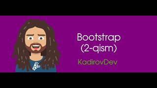 8 – Bootstrap 2Qism Vebdasturlash kursi [upl. by Ri]