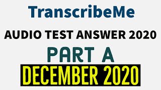 How to pass the Transcribeme Entrance Exam  Part A  Transcribeme Audio test answer  December 2020 [upl. by Voltz]