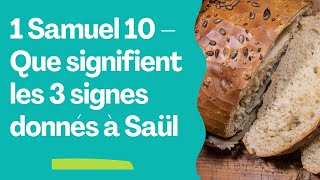 Que signifient les 3 signes donnés à Saül 1 Samuel 10 [upl. by Darwen]