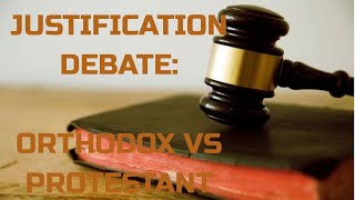 Debate Is Justification By Faith Alone Orthodox vs Protestant [upl. by Dnomaid87]