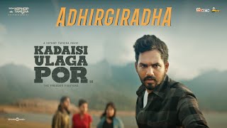 Adhirgiradha  Video Song  Kadaisi Ulaga Por  Hiphop Tamizha  Anagha  HHT Entertainment [upl. by Aeret]